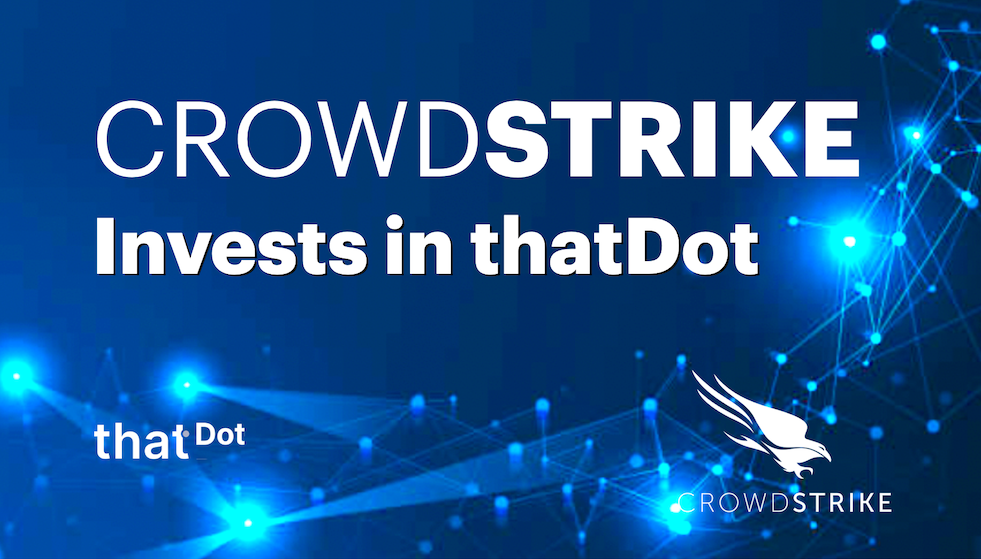 Crowdstrike invests in thatDot